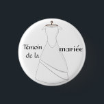 Trauzeugenausweis der Braut Button<br><div class="desc">Eine Marke, die auf der Hochzeitsfeier oder auf der Junggesellenparty zu tragen ist, um die Zeugin oder die Zeugen der Braut zu identifizieren! Eine Braut sieht aus der Ferne.</div>