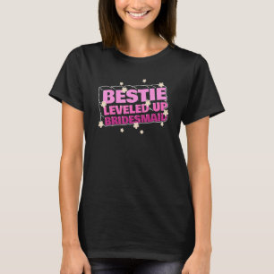 Trauzeugin Brautparty Bestie Leveled Up Brid T-Shirt