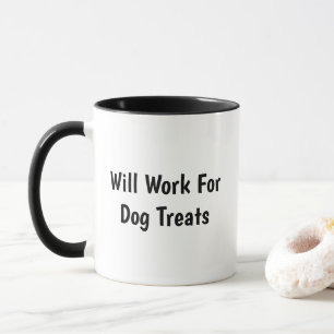 Travail contre friandises pour chien Mug drôle de