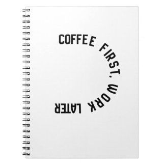Travail plus tard café d'abord carnet de notes de