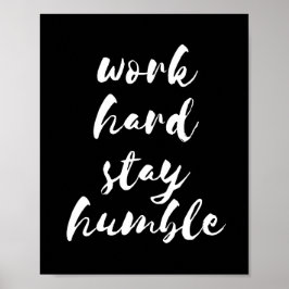 Travaille dur rester humble affiche noire