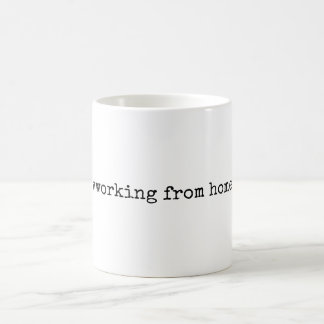 Travailler à partir de la maison| Amusante Mug de