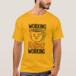 Travailler à peine - Drôle T-shirt café pour