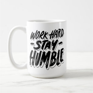 Travailler dur rester Humble Mug Motivational Coff