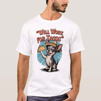Travaillera Pour Tacos T-Shirt T-Shirt