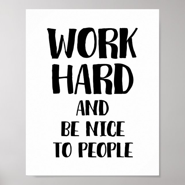 Travaillez dur et être Nice pour les gens Poster (Devant)