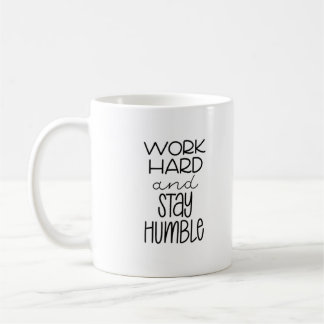 Travaillez dur et restez humble Mug