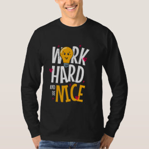 Travaillez dur, soyez gentil - T-shirt inspirant
