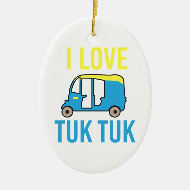 Travel - I Love Tuk Tuk - Gift Idea Keramik Ornament (Vorne)
