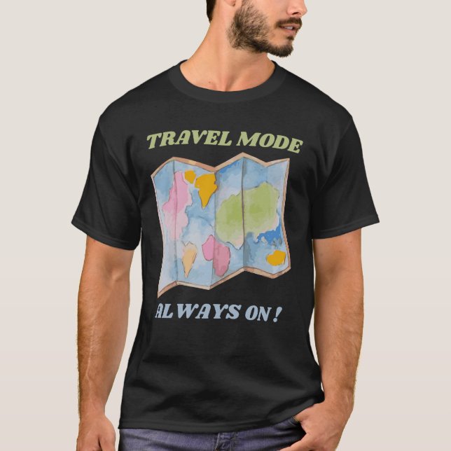 TRAVEL MODE IMMER ON - Abenteuer T-Shirt (Vorderseite)