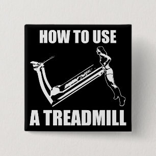 Treadmill - Women's Funny Novelty Workout Button