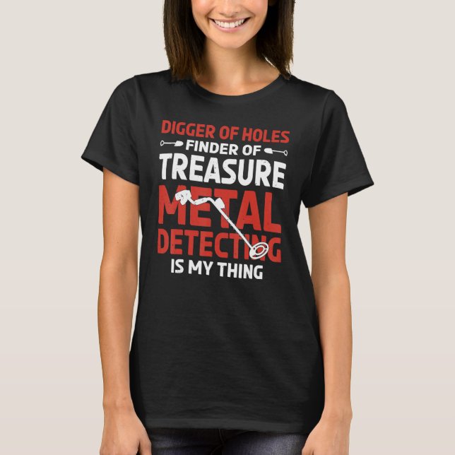 Treasure Detecting Metal Detector Beach Dirt Fishi T-Shirt (Vorderseite)