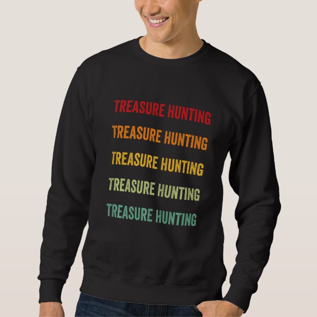 Treasure Hunting Treasure Hunting Hobbyist Rainbow Sweatshirt (Vorderseite)