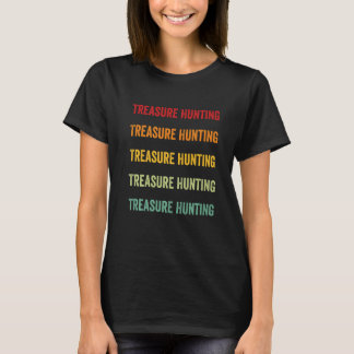 Treasure Hunting Treasure Hunting Hobbyist Rainbow T-Shirt