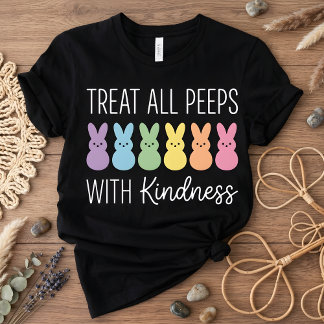 Treat All Peeps With Kindness Easter Teacher T-Shirt