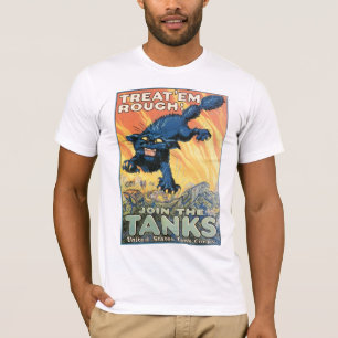 Treat 'Em Rough - Tritt Den Panzern Bei T-Shirt