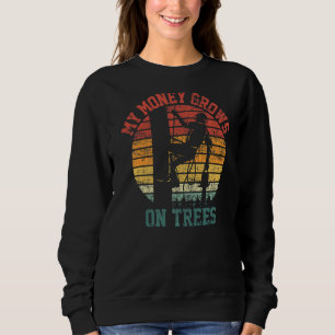 Tree Climber Lumberjack Chainsaw mein Geld wächst Sweatshirt