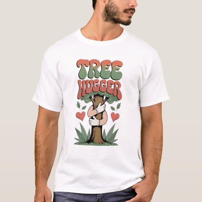 Tree Hugger - Funny Öko Friendly Nature Lover T-Shirt (Vorderseite)
