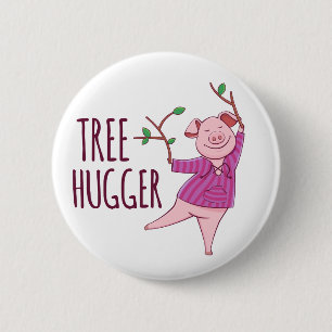 Tree Hugger Niedlich Hippy Pig Abzeichen Button