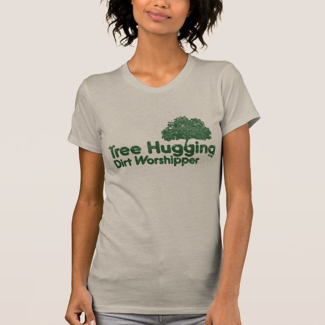 Tree Hugging Dirt Worshipper T-Shirt (Vorderseite)