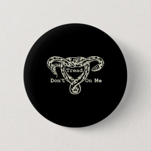 Tree on me Uterus Snake Pro Roe Feminist Button