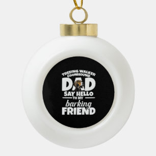 Treeing Walker Coonhound Vater Vater Sage Hallo Keramik Kugel-Ornament