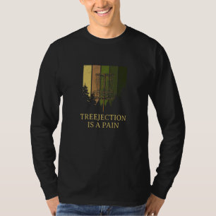 Treejection ist eine schmerzhafte Disk Golf Spaß G T-Shirt