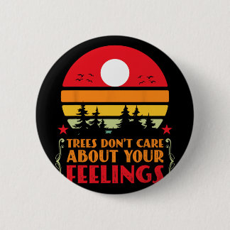 Trees Don't Care About Your Feelings Disc Golf Ske Button