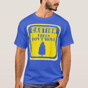Trees Don't Move Snowboard Rider Snowboarding Ice T-Shirt
