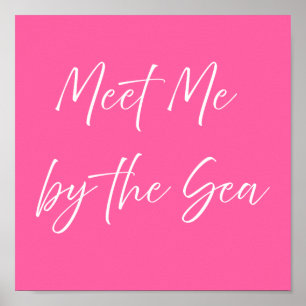 Treffe mich am Meer Rosa Poster Vornehm Küstenst