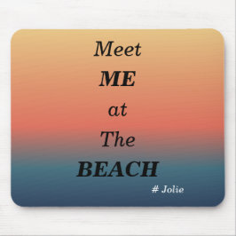 Treffe mich am Strand Sommer Strand Sonnenaufgang  Mousepad
