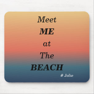 Treffe mich am Strand Sommer Strand Sonnenaufgang Mousepad