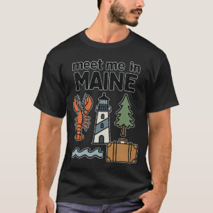 Treffe mich auf Maine Leuchtturm Reise T-Shirt