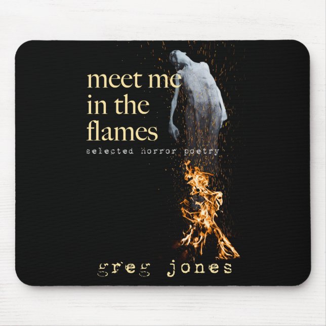 Treffe mich in den Flammen Mousepad (Vorne)
