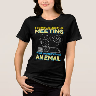 Treffen, das eigentlich ein E-Mail-Büro sein sollt Tri-Blend Shirt