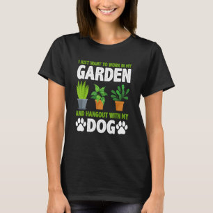 Treffen mit meinem Hund und Gärtnern Hund Gärtner T-Shirt