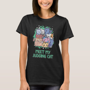 Treffen Sie meine urteilende Katze Kitten Spaß Sar T-Shirt