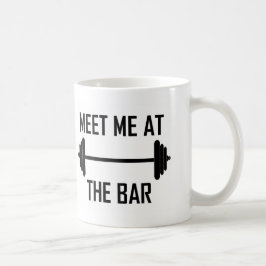 Treffen Sie mich am lustigen Zitat des Bar Kaffeetasse