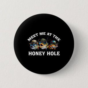 Treffen Sie mich auf dem Honey-Loch-Angeln Button