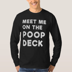 Treffen Sie mich auf der Gekackt Deck Funny Sprich T-Shirt