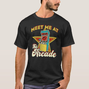 Treffen Sie mich bei Arcade Retro 80er Arcade Vide T-Shirt