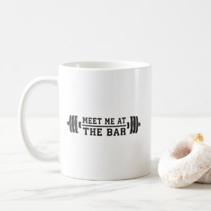 Treffen Sie mich im Bar - Barbell - Workout Kaffeetasse