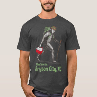 Treffen Sie mich in Bryson City North Carolina NC  T-Shirt