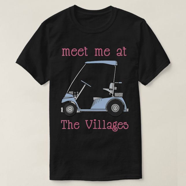 Treffen Sie mich in den Dörfern Florida Golf to Fu T-Shirt (Design vorne)