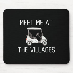 Treffen Sie mich in The Villages Florida Golf Cart Mousepad