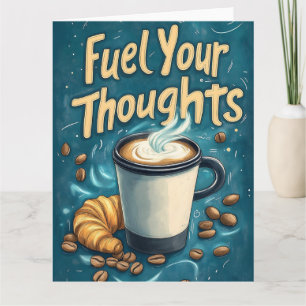 Treib deine Gedanken mit Kaffee und Kreativität an Karte