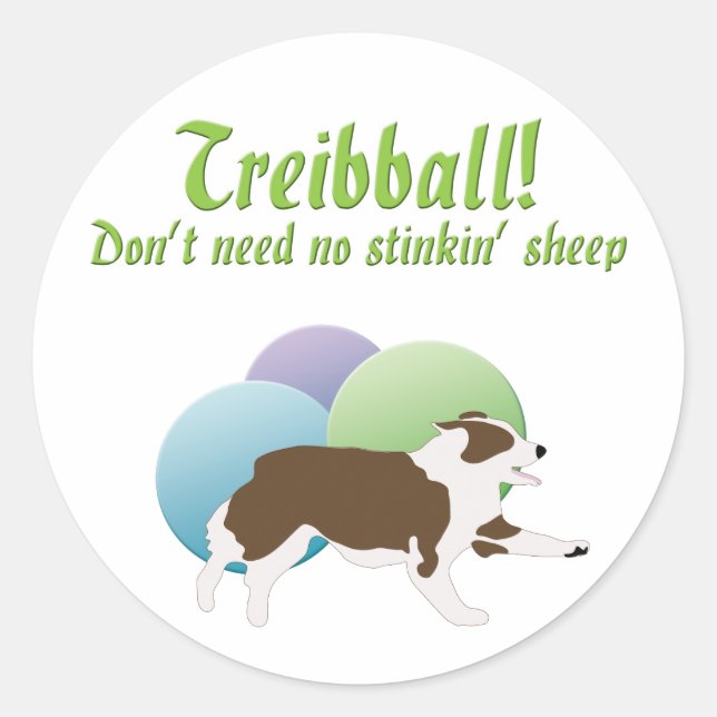 Treibball - braucht kein Stink'n Sheep Runder Aufkleber (Vorderseite)