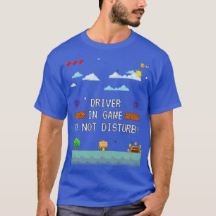 Treiber im Spiel stören nicht 3 T-Shirt
