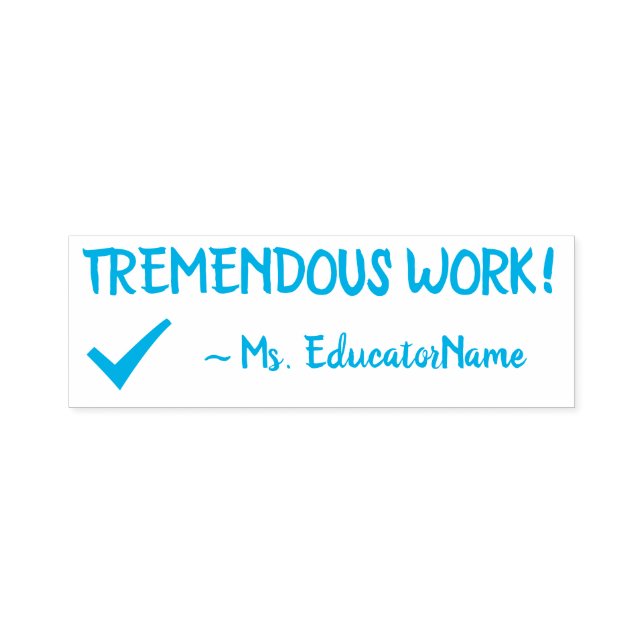 "TREMENDOUS ARBEIT!" + Tutor Name Rubber Briefmark Permastempel (Design)
