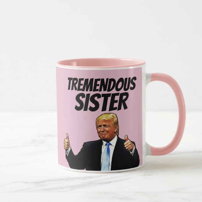 TREMENDOUS SISTER TRUMP KAFFEE TASSE (Rechts)